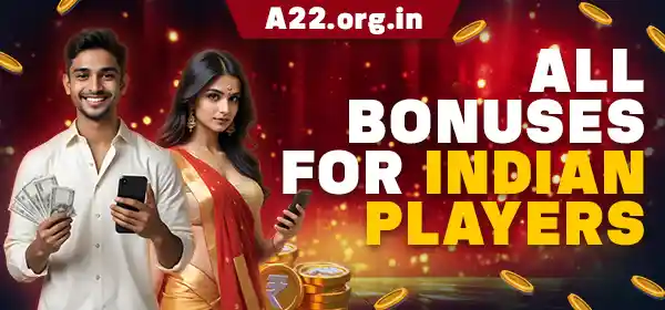 a22 all bonuses for Indian Players