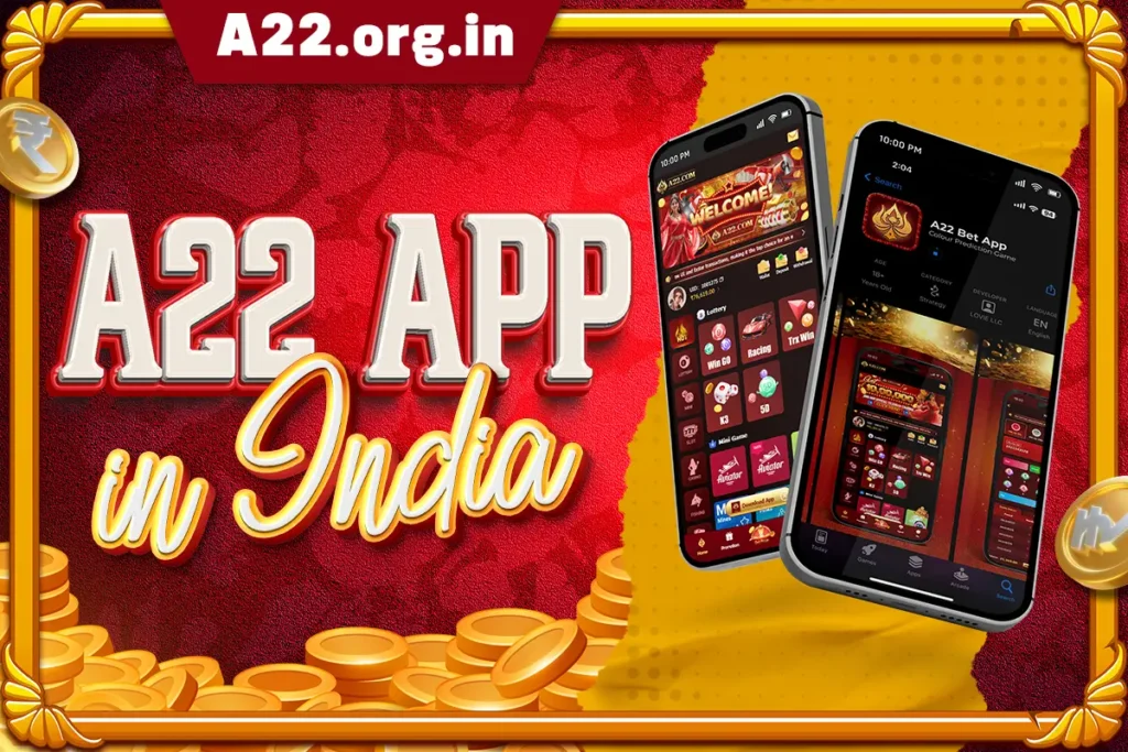 A22 App in India