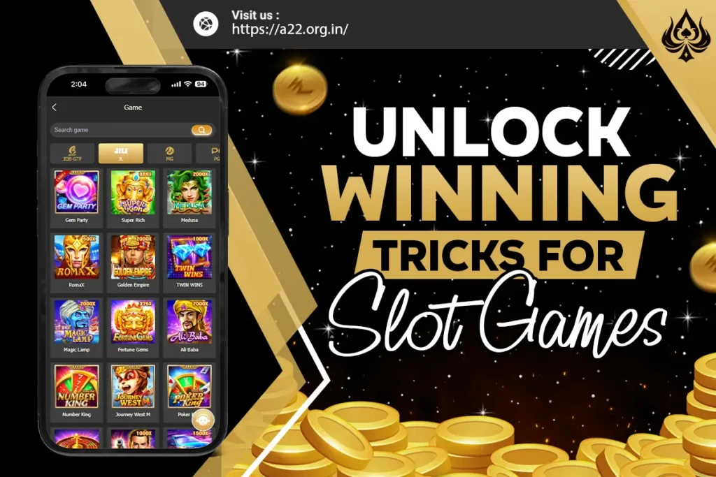 Unlock Winning for A22 Game Tricks for Slot Games