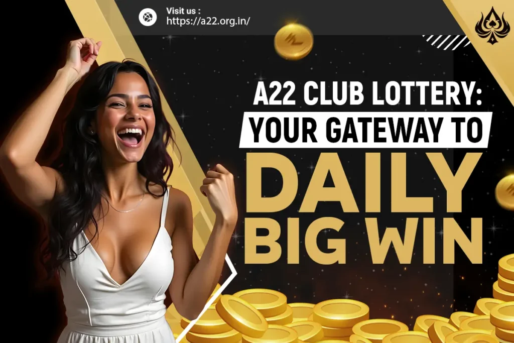 A22 Club Lottery: Your Gateway to Daily Big Wins